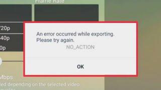 KineMaster An error occurred while exporting Please try again Problem Solve