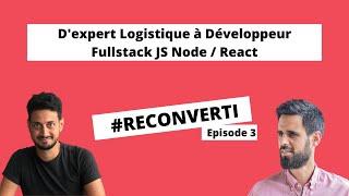 Reconverti: D'expert logistique à développeur Fullstack JS Node React