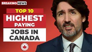 TOP 10 Highest Paying Jobs in Canada, High Salary : Canada Immigration