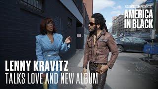 Lenny Kravitz: Black Father, Sex Symbol, And Rockstar! | America In Black