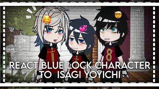 REACT BLUE LOCK CHARACTER TO ISAGI YOUICHI  РЕАКЦИЯ БЛЮ ЛОК ПЕРСОНАЖЕЙ НА ИСАГИ ИОЙЧИ! шипы!