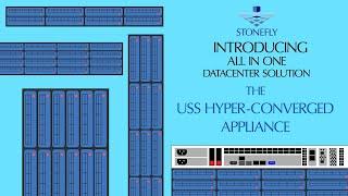 Introducing StoneFly All In One Datacenter Solution - The USS Hyperconverged Appliance