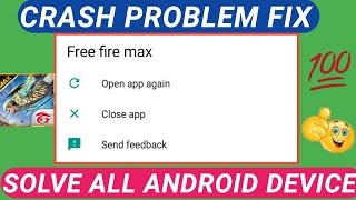  Free fire max • open app again , close app | crashing problem fix  all Android device 2022