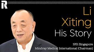 Li Xiting His Story (Singapore / Mindray Medical International Chairman)