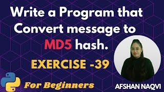 #39 Exercise - Write a Program that Convert message to MD5 hash. #python #coding