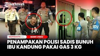 Penampakan Oknum Polisi Sadis Bunuh Ibu Kandung Pakai Gas 3 Kg di Bogor