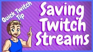 How To Save Your Past Broadcast On Twitch