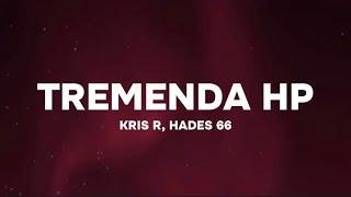 Kris R  Ft. Hades 66 - Tremenda Hp (Letra/Lyrics)