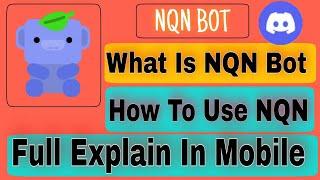 What Is NQN Bot, What Use In Discord || Explained In Mobile ||