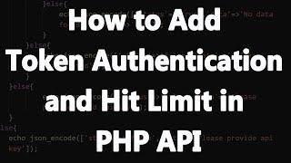 How to Add Token Authentication and Hit Limit in PHP API