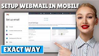 How to Configure Webmail in Mobile 2024 [Free & Easy]