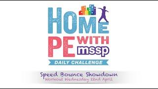 Home PE with MSSP | #3 Speed Bounce Showdown | Wednesday 22nd April