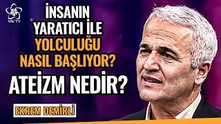 Ekrem Demirli | İnsan-Allah İlişkisi ve Ateizm Nedir?