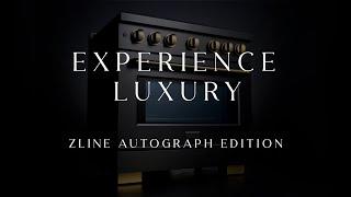 ZLINE Autograph Edition | The Ultimate Expression of Attainable Luxury