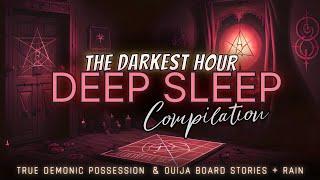 Deep Sleep Compilation | 5+ hours of demon, ouija board & poltergeist stories + rain for sleep 