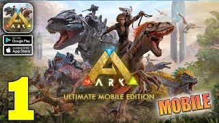 ARK: Ultimate Mobile Edition Gameplay Walkthrough Part 1 (iOS, Android)