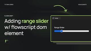 Adding Range Slider using the DOM Element - Flowscriipt Tutorials