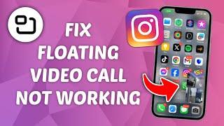 How to Fix Instagram Floating Video Call Not Working (iPhone & Android)