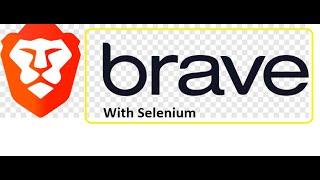 How to execute Selenium scripts with Brave Browser