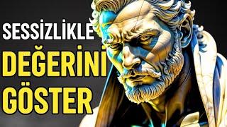 SEVDİKLERİNİZE Tek Kelime Söylemeden Değerinizi Nasıl Gösterirsiniz ( MUTLAKA İZLEYİN) | Stoacılık