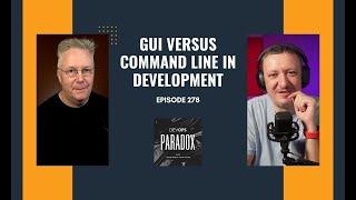 DOP 278: GUI versus Command Line in Development