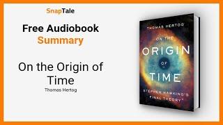 On the Origin of Time by Thomas Hertog: 14 Minute Summary