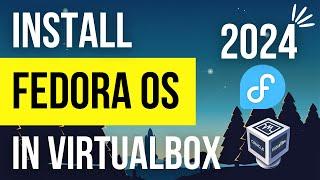 How to Install Fedora OS in Virtual Box 2024 (latest version 39) #fedora