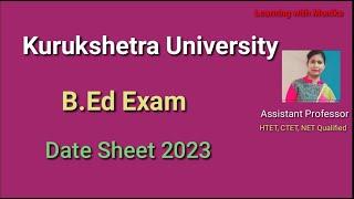 B.Ed exam date sheet 2023 kurukshetra university haryana, Kuk B Ed 2nd year date sheet 2023