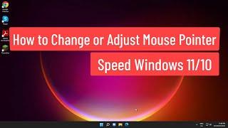 How to Change or Adjust Mouse Pointer Speed Windows 11/10