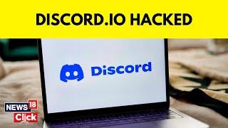 Discor. IO Hacked | Discord Servers Hacked And Data Breach Of 760000 Users Compromised | N18V