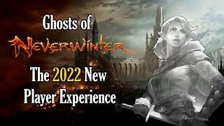 Ghosts of Neverwinter - The 2022 New Player Experience