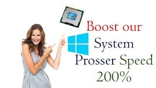 How to boost processor speed windows 10,8,7 (200% it's really works)