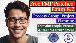 PMP Practice Exam 8.2, Process Group:  Project Planning, Domain All