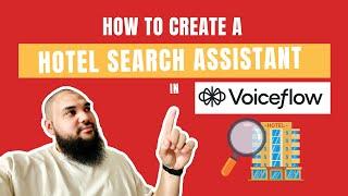 How to Create a Hotel Search Assistant in Voiceflow Using Amadeus & Google APIs