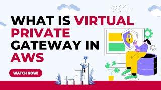 What is Virtual Private Gateway in AWS - Amazon AWS Virtual Private Cloud VPC Basics