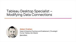 Tableau Skills: Tableau Desktop Specialist - Modifying Data Connections Course Preview