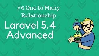 Laravel 5.4 Advanced #6 One to Many Relationship