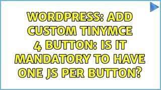 Wordpress: Add custom TinyMCE 4 Button: Is it mandatory to have one JS per button?