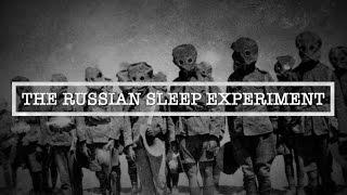 The Russian Sleep Experiment | The Most Terrifying Human Experiment Ever Performed?