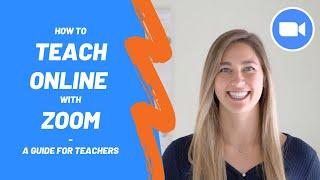 How to Teach Online with Zoom - A Guide for Teachers