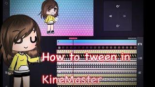 [READ DESC AND PINNED COMMENT] How to Smoothly Tween in KineMaster || Tutorial