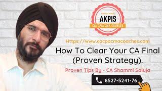 How to clear your CA Final (Proven Strategy) - By Shammi Saluja