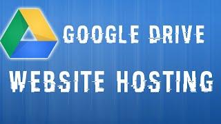 How to host a website with Google Drive