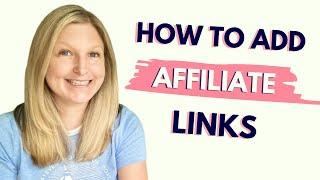 HOW TO ADD AFFILIATE LINKS TO YOUR BLOG POST:  Tutorial on adding affiliate links & banners to posts