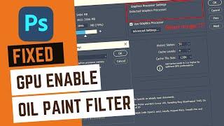 Fix Adobe Photoshop Graphics Processor Not Detected (Fixed Oil Paint Filter Photoshop)
