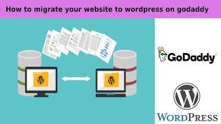 How to Migrate an Entire WordPress Site to New Host on godaddy