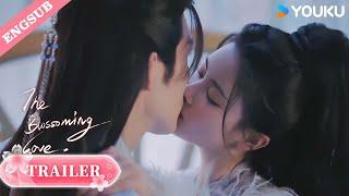 【Trailer】EP05-07: Your heart is beating so fast~ | The Blossoming Love | YOUKU