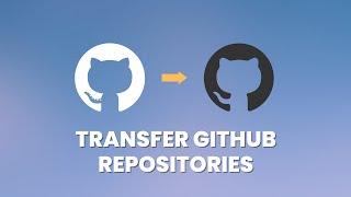 How to transfer a GitHub repository