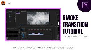 How To Do a Smoke/Fog Transition in Adobe Premiere Pro 2020 | Smoke Transition Tutorial