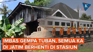 Imbas Gempa Tuban, Seluruh KA di Jatim Berhenti di Stasiun Terdekat